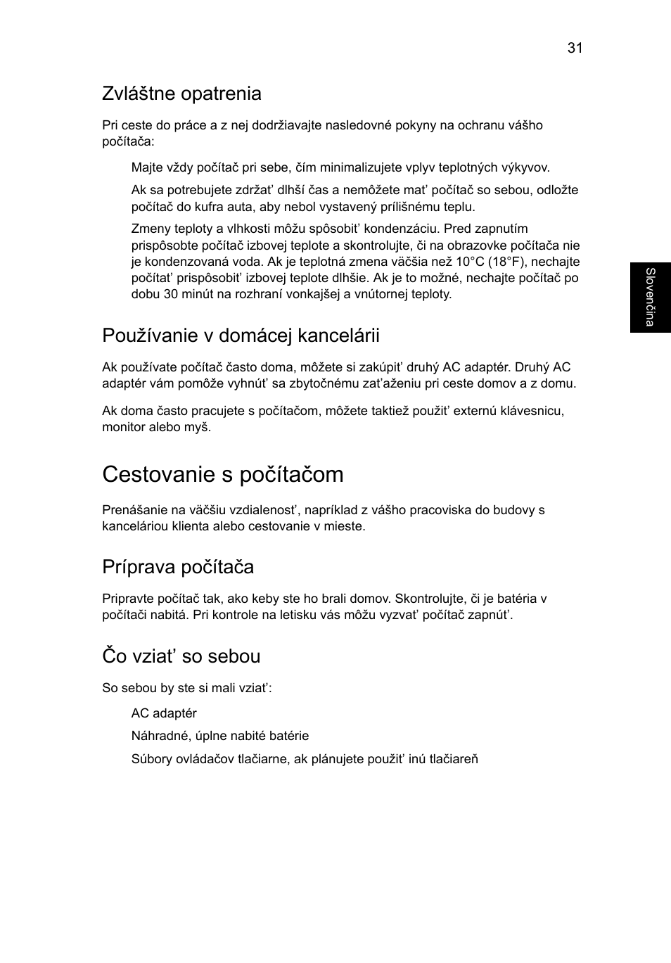 Cestovanie s počítačom, Zvláštne opatrenia, Používanie v domácej kancelárii | Príprava počítača, Čo vziat’ so sebou | Acer Aspire 4739Z User Manual | Page 1197 / 2354