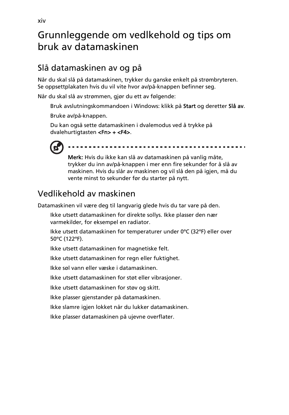 Slå datamaskinen av og på, Vedlikehold av maskinen | Acer Aspire 4739Z User Manual | Page 560 / 2354