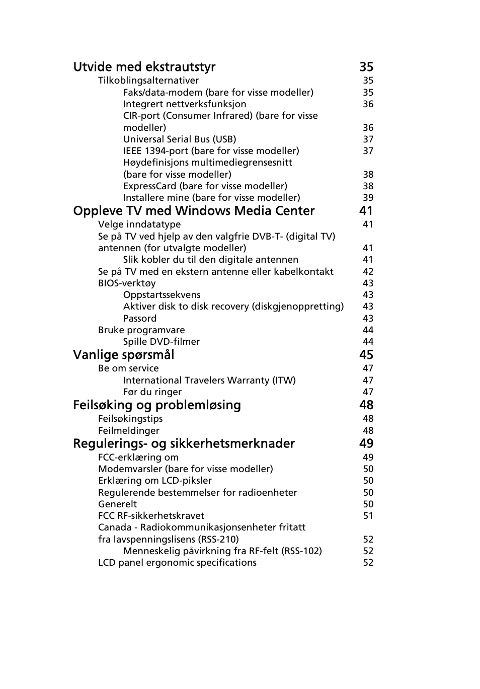 Utvide med ekstrautstyr 35, Oppleve tv med windows media center 41, Vanlige spørsmål 45 | Feilsøking og problemløsing 48, Regulerings- og sikkerhetsmerknader 49 | Acer Aspire 4739Z User Manual | Page 565 / 2354