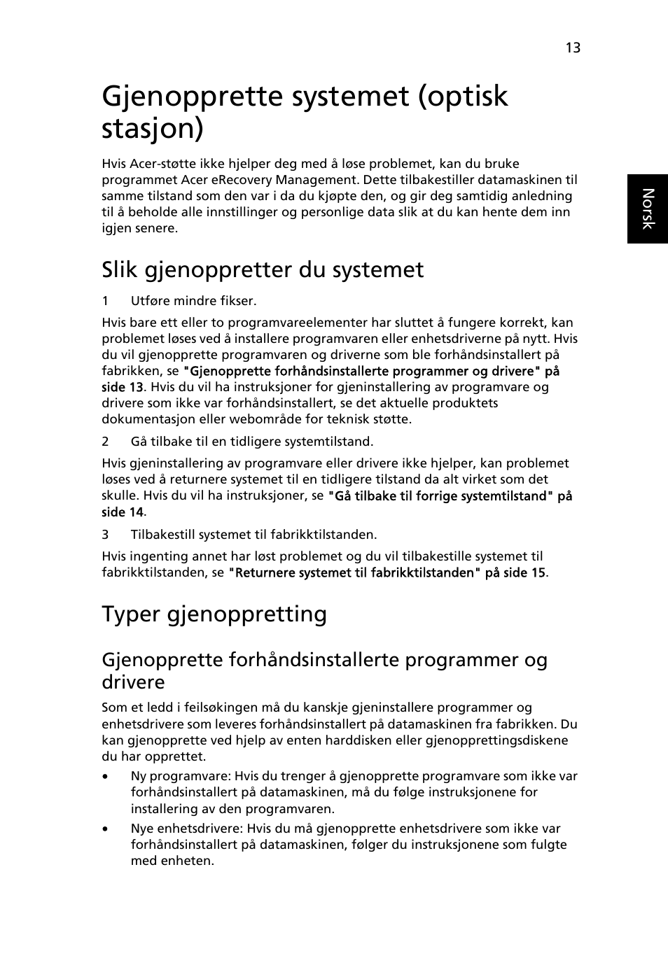 Gjenopprette systemet (optisk stasjon), Slik gjenoppretter du systemet, Typer gjenoppretting | Acer Aspire 4739Z User Manual | Page 579 / 2354