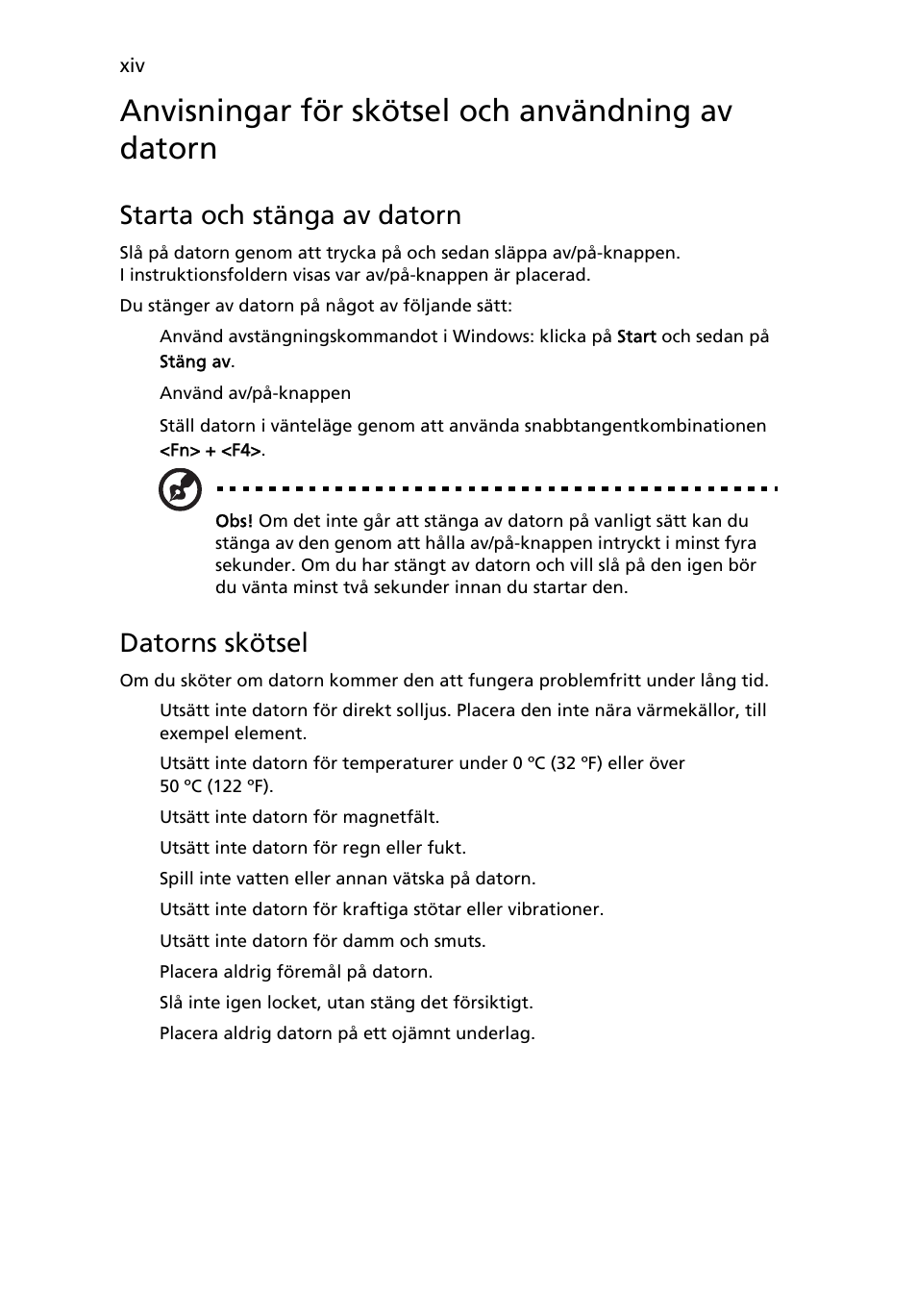 Anvisningar för skötsel och användning av datorn, Starta och stänga av datorn, Datorns skötsel | Acer Aspire 4739Z User Manual | Page 706 / 2354