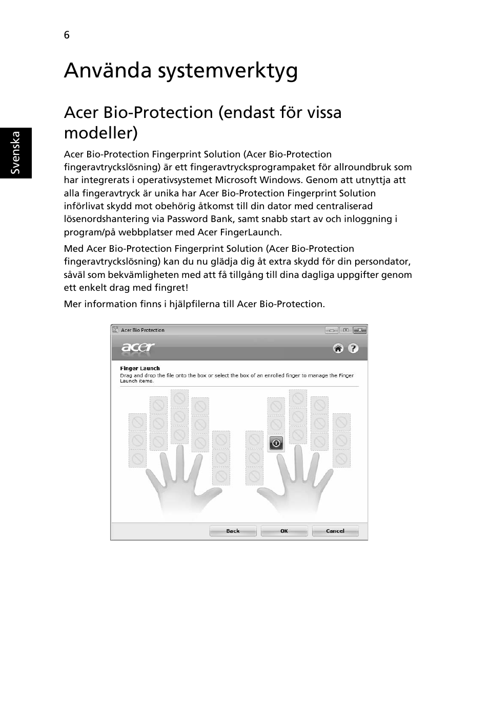 Använda systemverktyg, Acer bio-protection (endast för vissa modeller) | Acer Aspire 4739Z User Manual | Page 718 / 2354