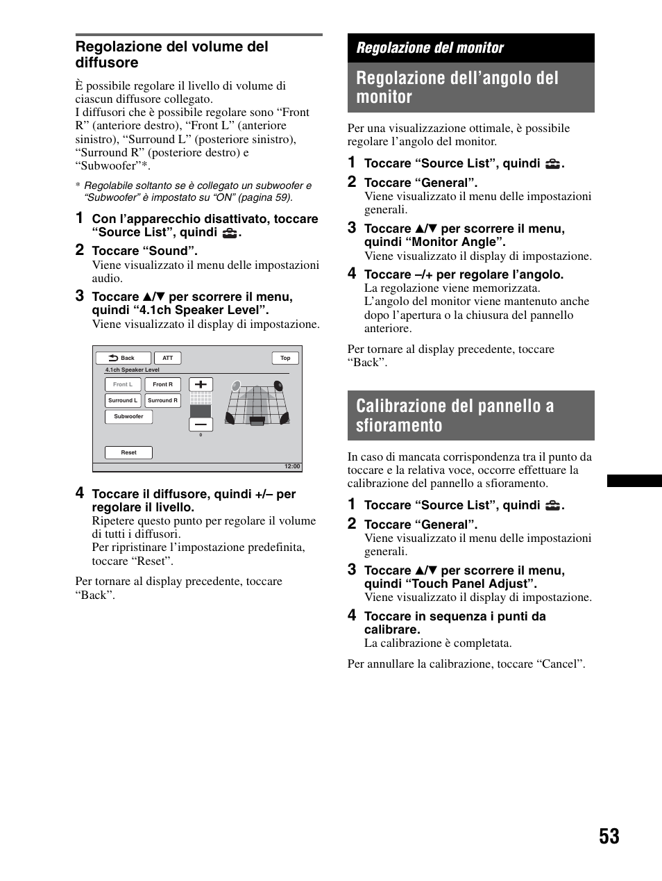 Regolazione del volume del diffusore, Regolazione del monitor, Regolazione dell’angolo del monitor | Calibrazione del pannello a sfioramento | Sony XAV-70BT User Manual | Page 207 / 240