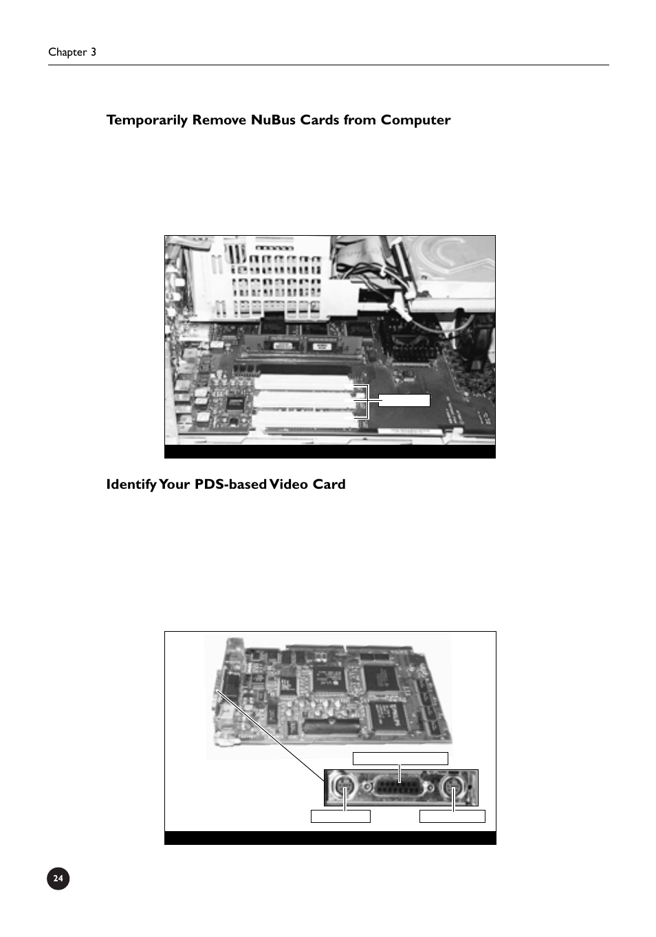 Temporarily remove nubus cards from computer, Identify your pds-based video card | Sonnet Technologies Crescendo_NuBus Processor Upgrade Card User Manual | Page 30 / 97