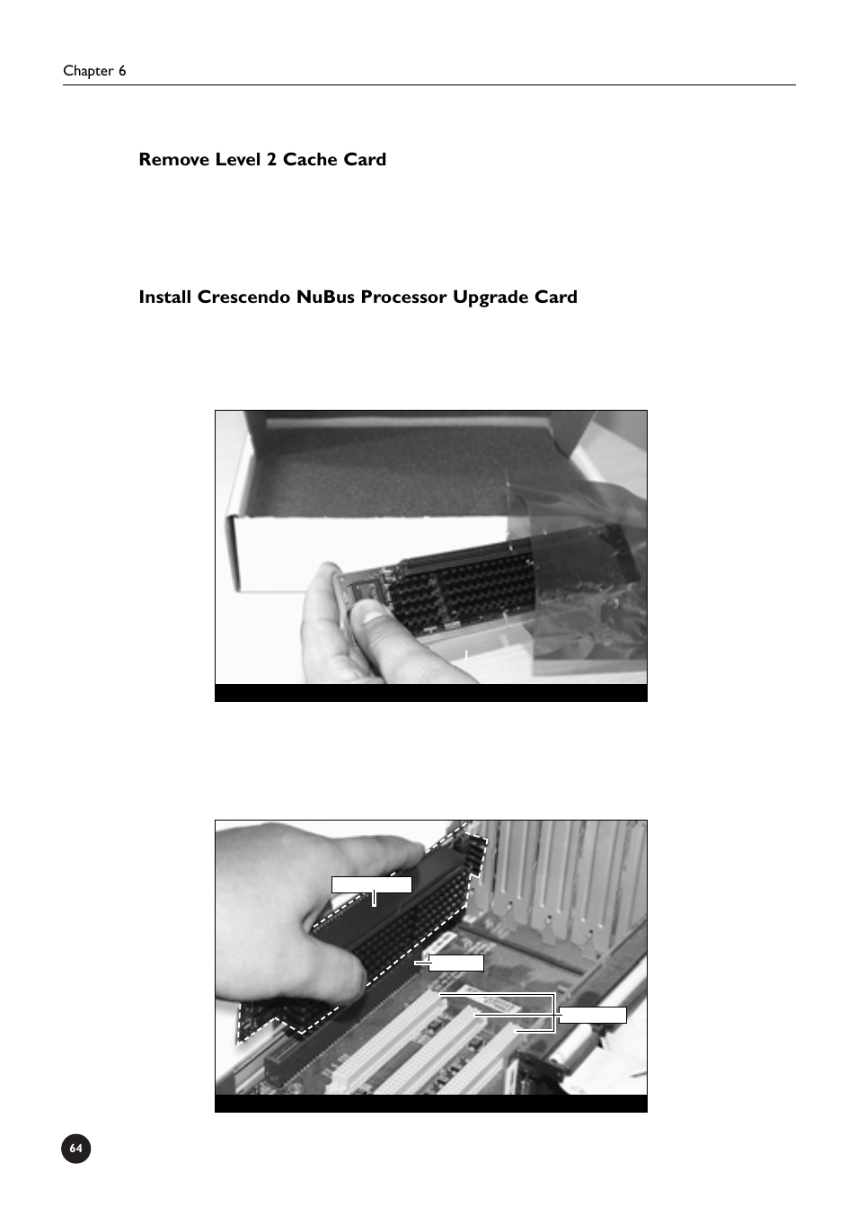 Remove level 2 cache card, Install crescendo nubus processor upgrade card | Sonnet Technologies Crescendo_NuBus Processor Upgrade Card User Manual | Page 70 / 97