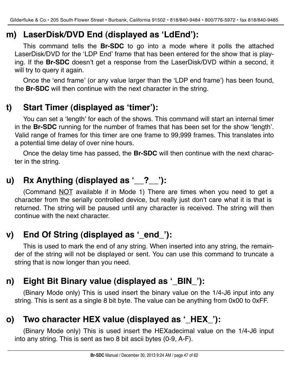 Laserdisk/dvd end (displayed as ʻldendʼ), Start timer (displayed as ʻtimerʼ), Rx anything (displayed as ʻ__?__ʼ) | End of string (displayed as ʻ_end_ʼ), Eight bit binary value (displayed as ʻ_bin_ʼ), Two character hex value (displayed as ʻ_hex_ʼ), M) laserdisk/dvd end (displayed as ʻldendʼ), T) start timer (displayed as ʻtimerʼ), U) rx anything (displayed as ʻ__?__ʼ), V) end of string (displayed as ʻ_end_ʼ) | Gilderfluke&Co BR-SDC Serial Device Controller User Manual | Page 47 / 62