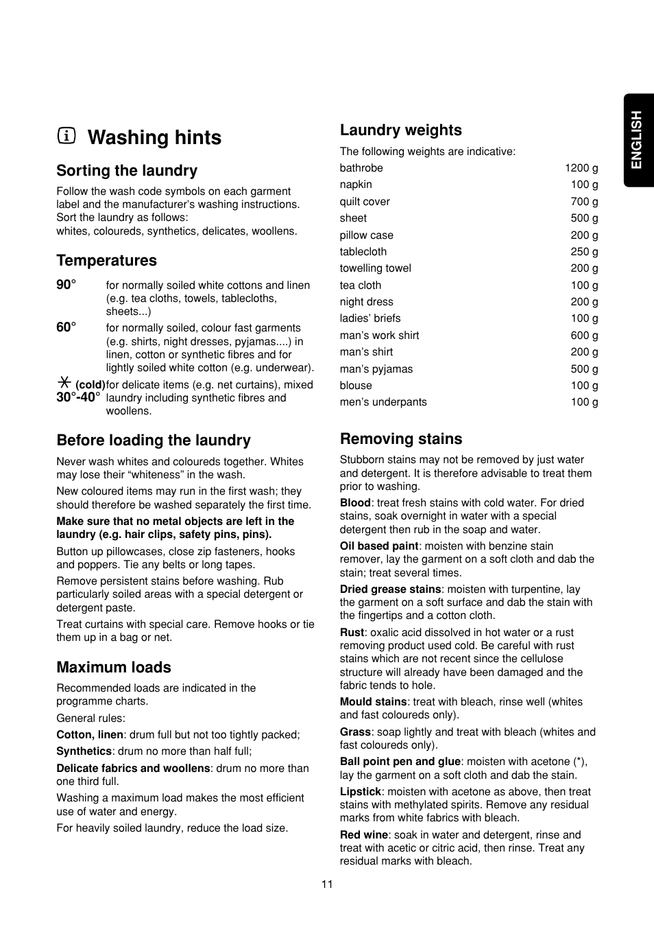 Washing hints, Sorting the laundry, Temperatures | Before loading the laundry, Maximum loads, Laundry weights, Removing stains | Zanussi FA 523 User Manual | Page 11 / 42