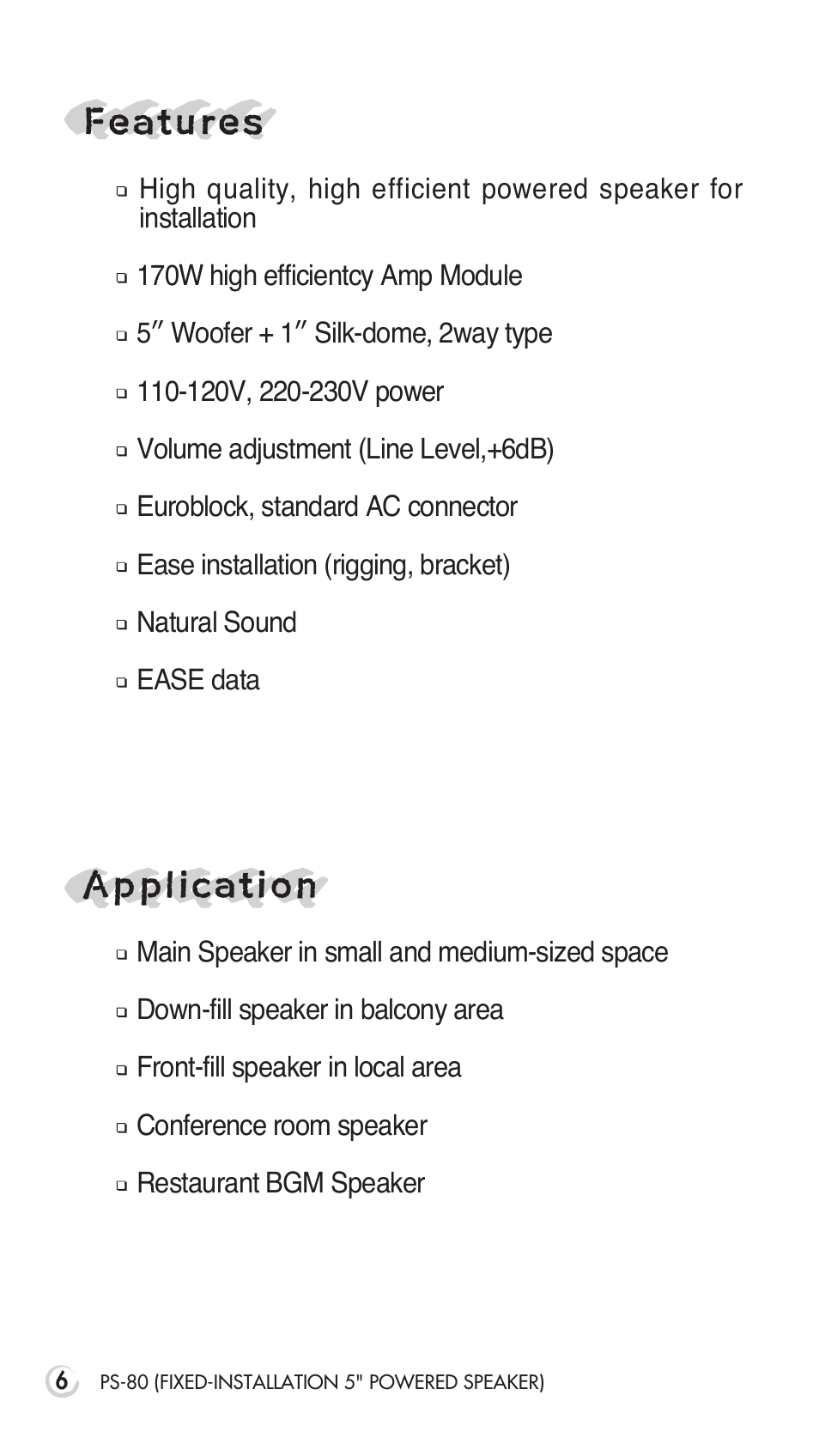 Features, Application, 170w high efficientcy amp module | 5″ woofer + 1″ silk-dome, 2way type, Volume adjustment (line level,+6db), Euroblock, standard ac connector, Ease installation (rigging, bracket), Natural sound, Ease data, Main speaker in small and medium-sized space | Inter-M PS-80 User Manual | Page 8 / 20