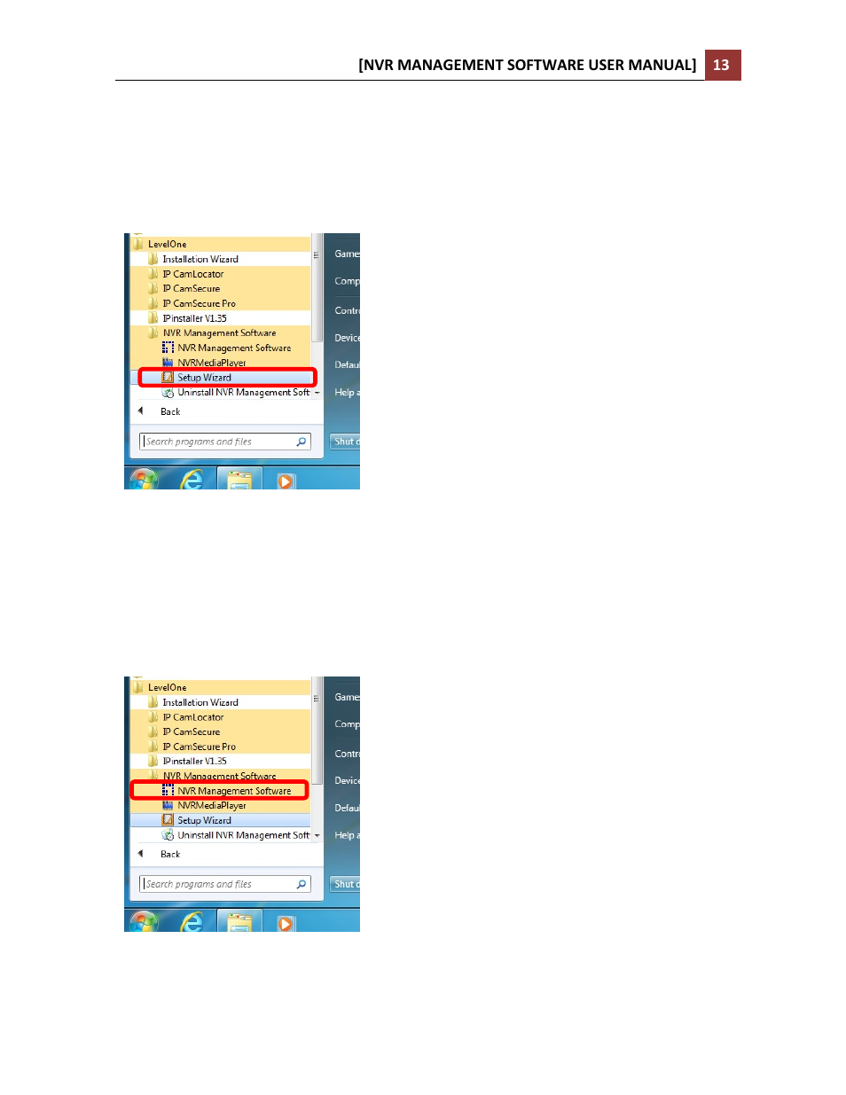 Launch the program, Start nvr management software, Run setup wizard first | Start it from the “start” menu | LevelOne NVR-0216 User Manual | Page 13 / 86