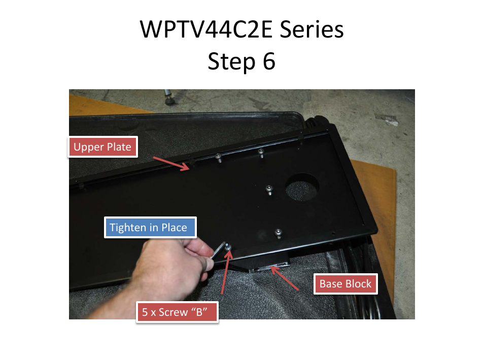 Wptv44c2e series step 6 | Luxor|H.Wilson WPTV44 User Manual | Page 7 / 31