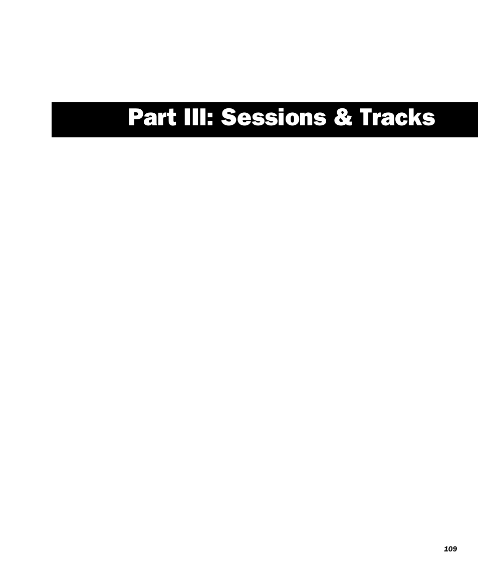 Sessions & tracks, Part iii sessions & tracks, Part iii: sessions & tracks | M-AUDIO Pro Tools Recording Studio User Manual | Page 127 / 1112