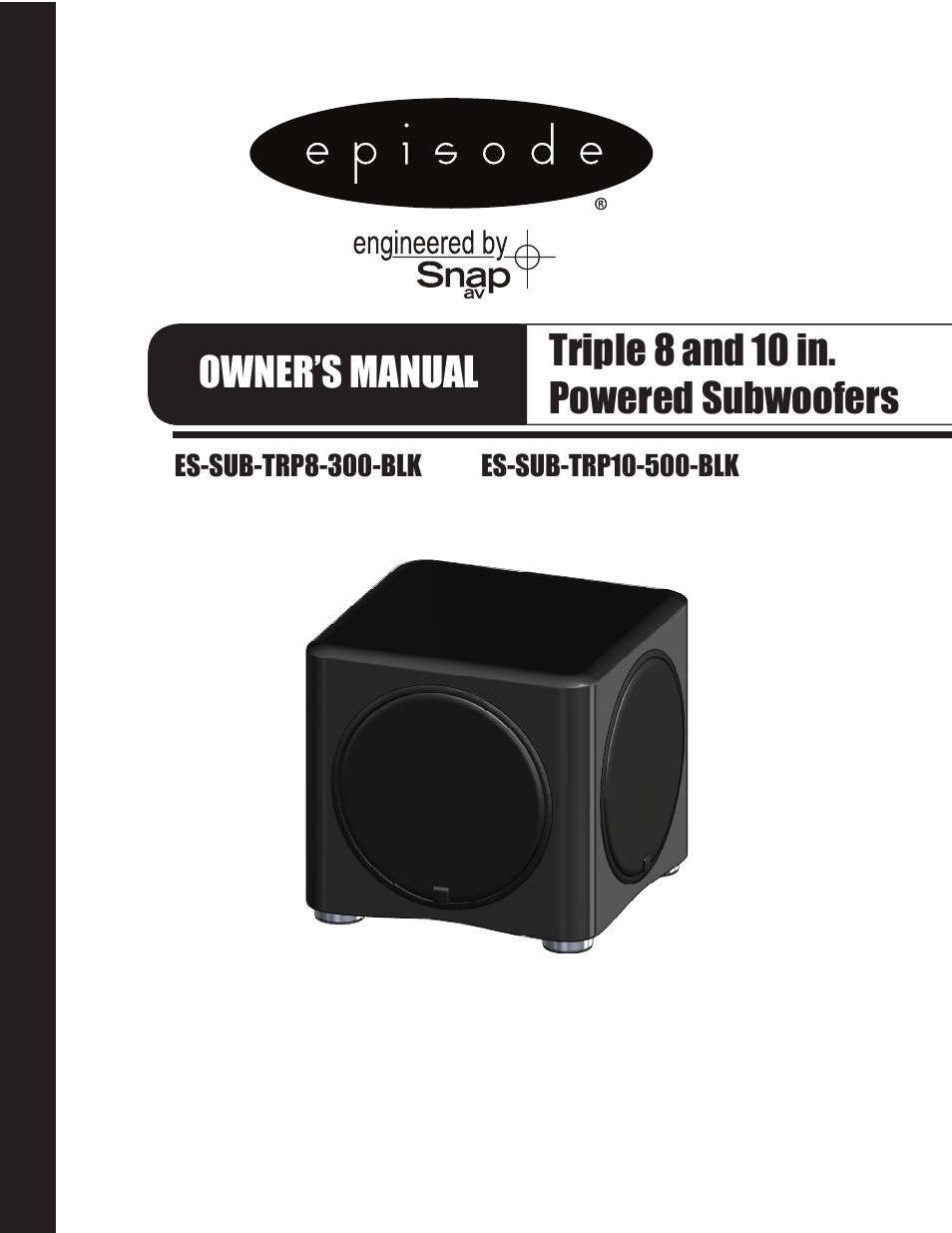 Staub Electronics ES-SUB-TRP10-500-BLK EPISODE - 500 WATT TRIPLE 10IN POWERED SUBWOOFER User Manual | 10 pages