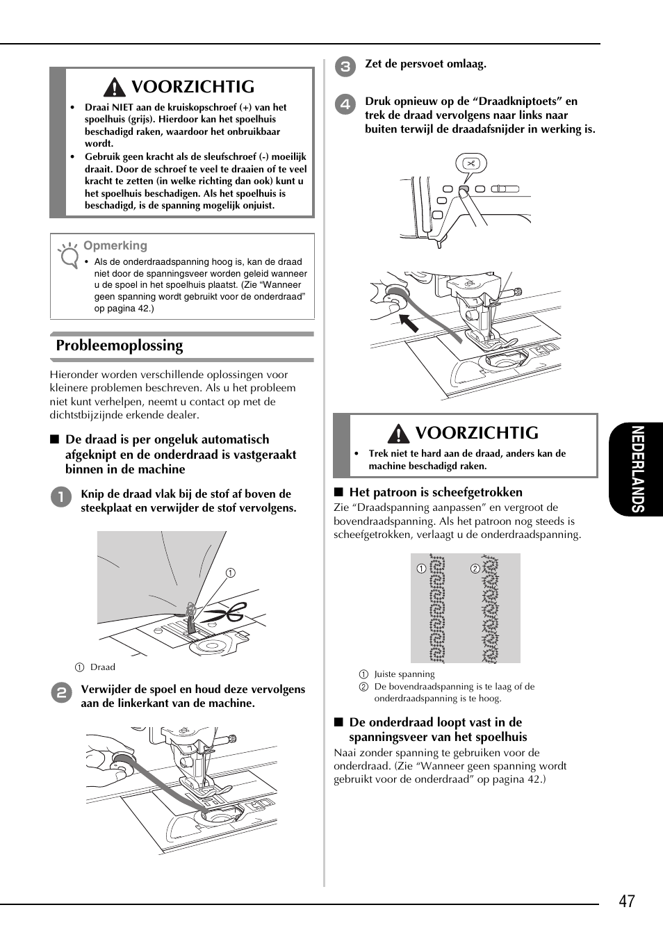 Voorzichtig, 47 ne de rlands, Probleemoplossing | Brother NX-2000 User Manual | Page 49 / 88