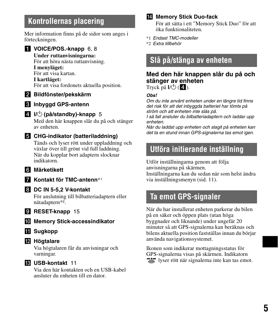 Kontrollernas placering, Slå på/stänga av enheten, Utföra initierande inställning | Ta emot gps-signaler | Sony NV-U72TW User Manual | Page 89 / 116