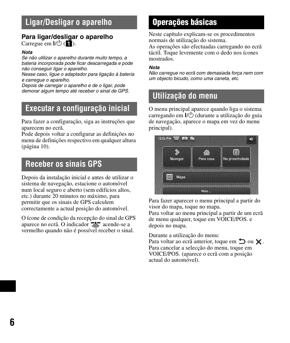 Ligar/desligar o aparelho, Executar a configuração inicial, Receber os sinais gps | Operações básicas, Utilização do menu | Sony NV-U82B User Manual | Page 108 / 122