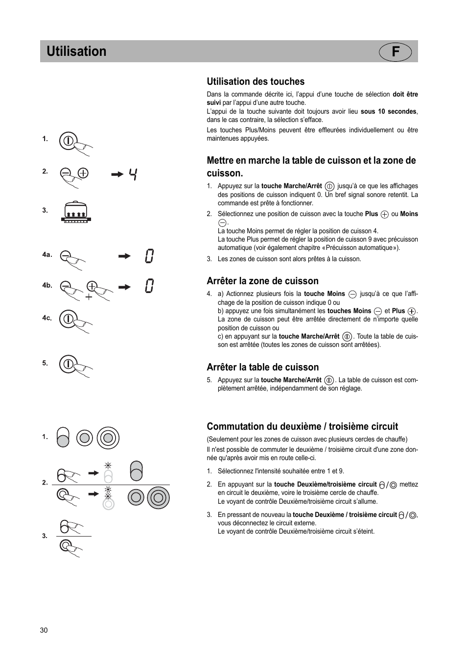 Utilisation f, Utilisation des touches, Arrêter la zone de cuisson | Arrêter la table de cuisson, Commutation du deuxième / troisième circuit | Teka VT TC 1G User Manual | Page 30 / 85