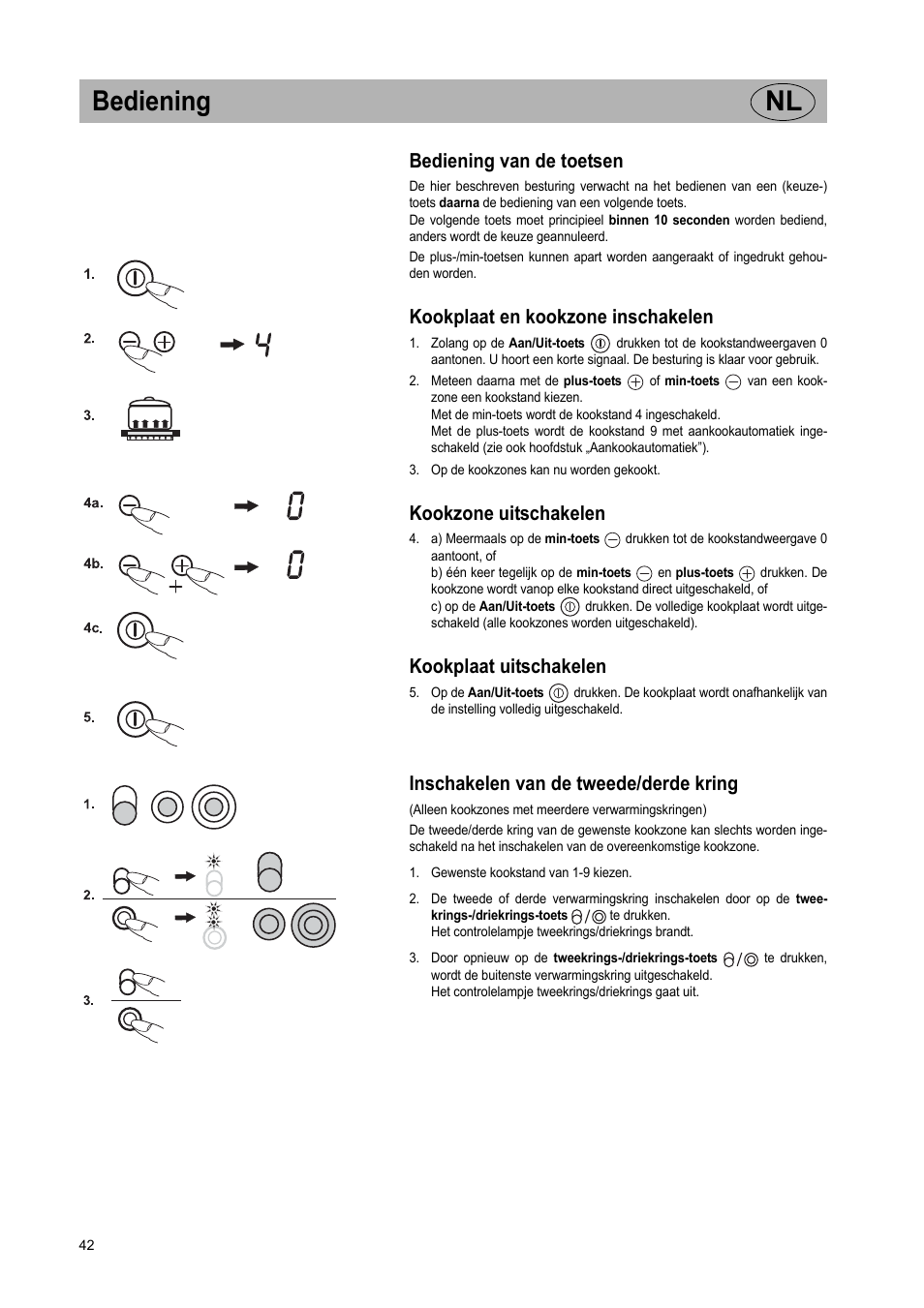 Bediening nl, Bediening van de toetsen, Kookplaat en kookzone inschakelen | Kookzone uitschakelen, Kookplaat uitschakelen, Inschakelen van de tweede/derde kring | Teka VT TC 1G User Manual | Page 42 / 85