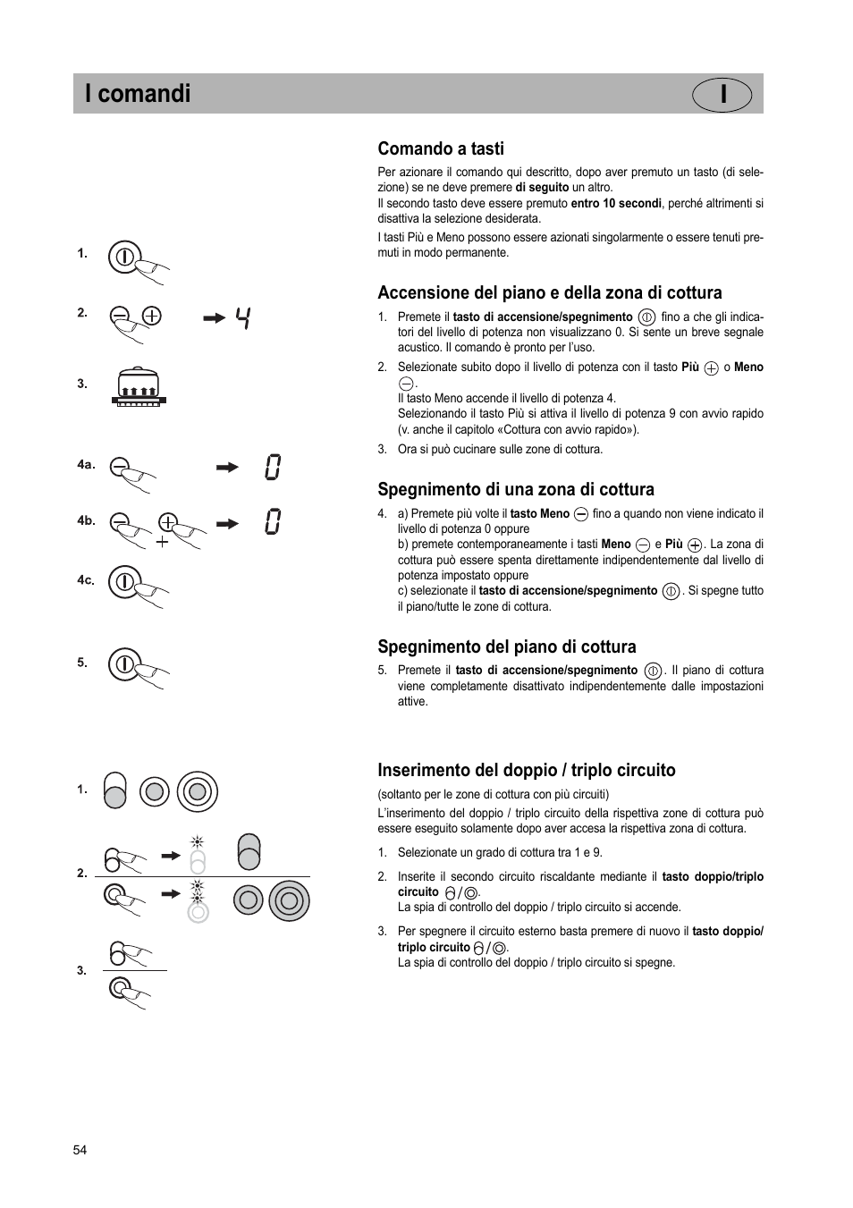 I comandi i, Comando a tasti, Accensione del piano e della zona di cottura | Spegnimento di una zona di cottura, Spegnimento del piano di cottura, Inserimento del doppio / triplo circuito | Teka VT TC 1G User Manual | Page 54 / 85