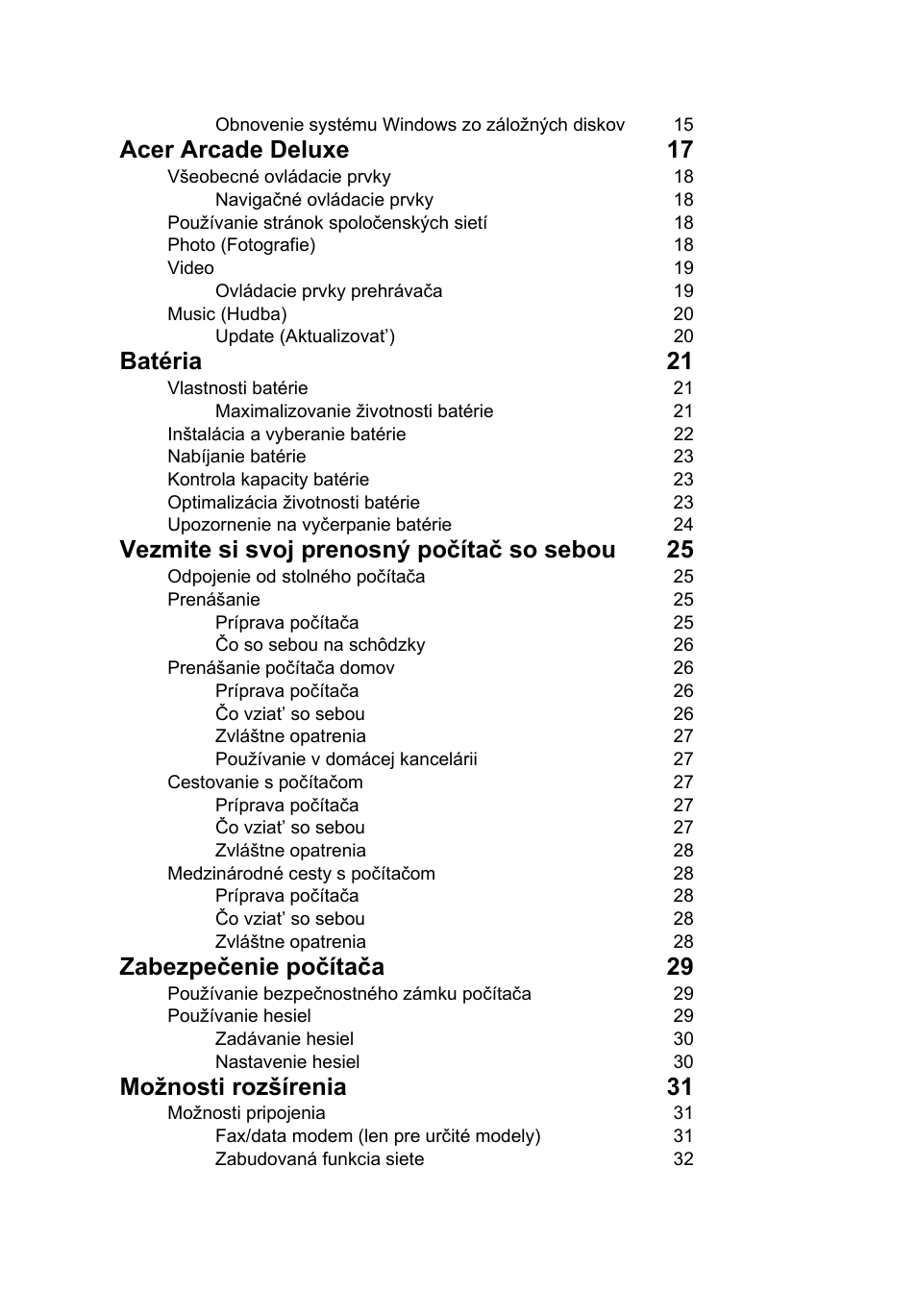 Acer arcade deluxe 17, Batéria 21, Vezmite si svoj prenosný počítač so sebou 25 | Zabezpečenie počítača 29, Možnosti rozšírenia 31 | Acer Aspire Series User Manual | Page 1094 / 2206