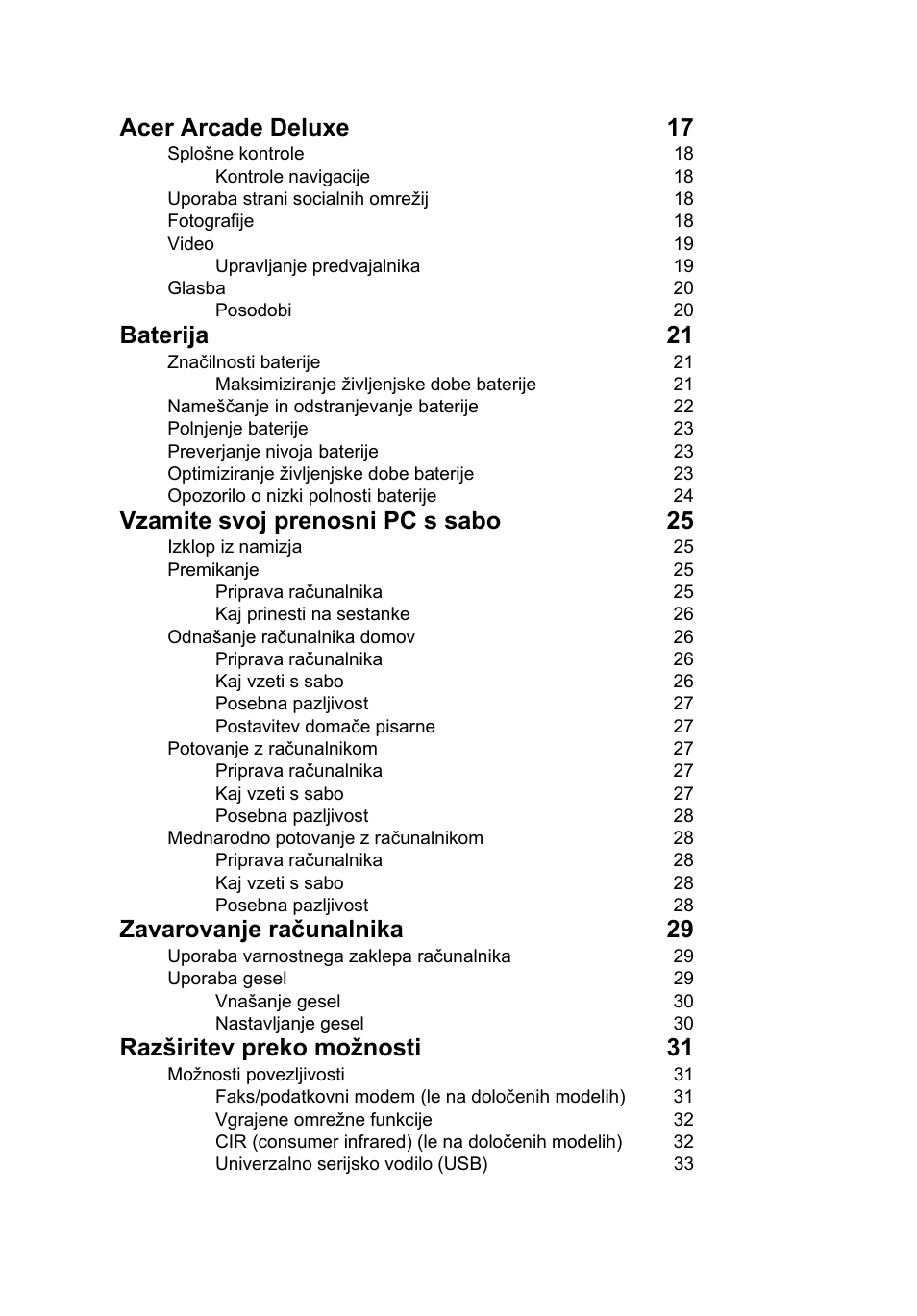 Acer arcade deluxe 17, Baterija 21, Vzamite svoj prenosni pc s sabo 25 | Zavarovanje računalnika 29, Razširitev preko možnosti 31 | Acer Aspire Series User Manual | Page 1164 / 2206