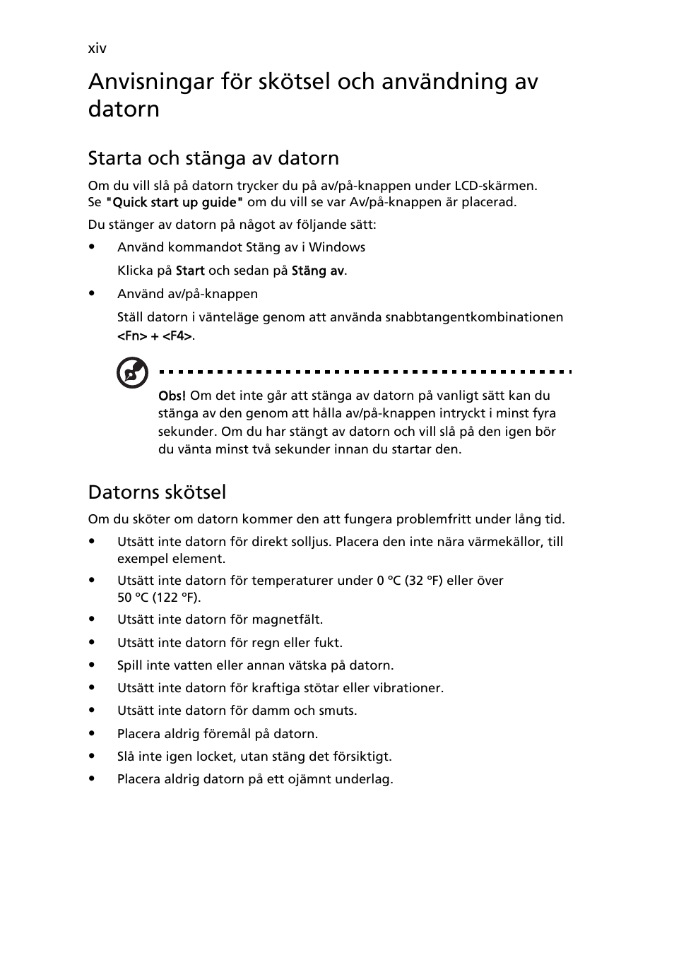 Anvisningar för skötsel och användning av datorn, Starta och stänga av datorn, Datorns skötsel | Acer Aspire Series User Manual | Page 662 / 2206