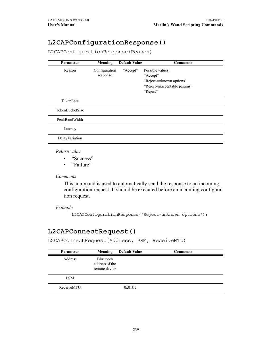L2capconfigurationresponse(), L2capconnectrequest(), L2capconfigurationresponse() l2capconnectrequest() | L2capconfigurationresponse(reason), Success” • “failure, L2capconnectrequest(address, psm, receivemtu) | Teledyne LeCroy Merlins Wand - Users Manual User Manual | Page 255 / 298