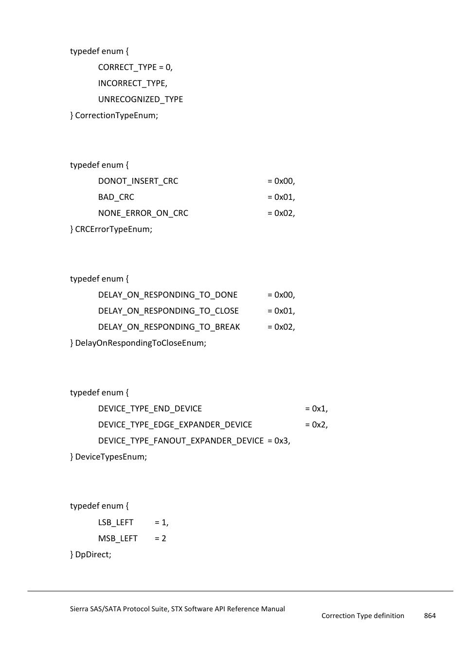 Correction type definition, Crc error type definition, Delay on responding to close definition | Device types definition, Dp direct definition, Devicetypesenum, Crcerrortypeenum, Delayonrespondingtocloseenum, Crcerrortypedefinition, Dpdirect | Teledyne LeCroy Sierra SAS_SATA Protocol Analyzer STX API Reference Manual User Manual | Page 864 / 979