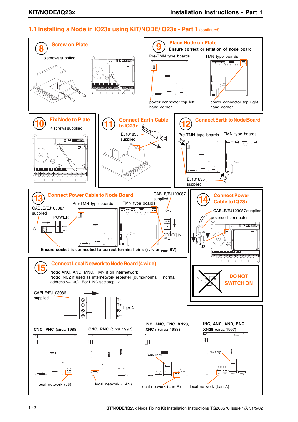 Kit/node/iq23x installation instructions - part 1, Screw on plate, Fix node to plate | Connect earth cable to iq23x, Connect earth to node board, Connect power cable to iq23x, Connect local network to node board (4 wide), Place node on plate, Connect power cable to node board, Do not switch on | TREND KIT_NODE_IQ23x User Manual | Page 2 / 8