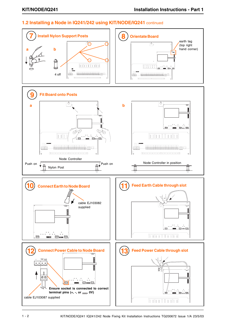 Kit/node/iq241 installation instructions - part 1, Install nylon support posts, Orientate board fit board onto posts | Connect earth to node board, Feed earth cable through slot, Connect power cable to node board, Feed power cable through slot, Continued | TREND KIT_NODE_IQ241 User Manual | Page 2 / 8