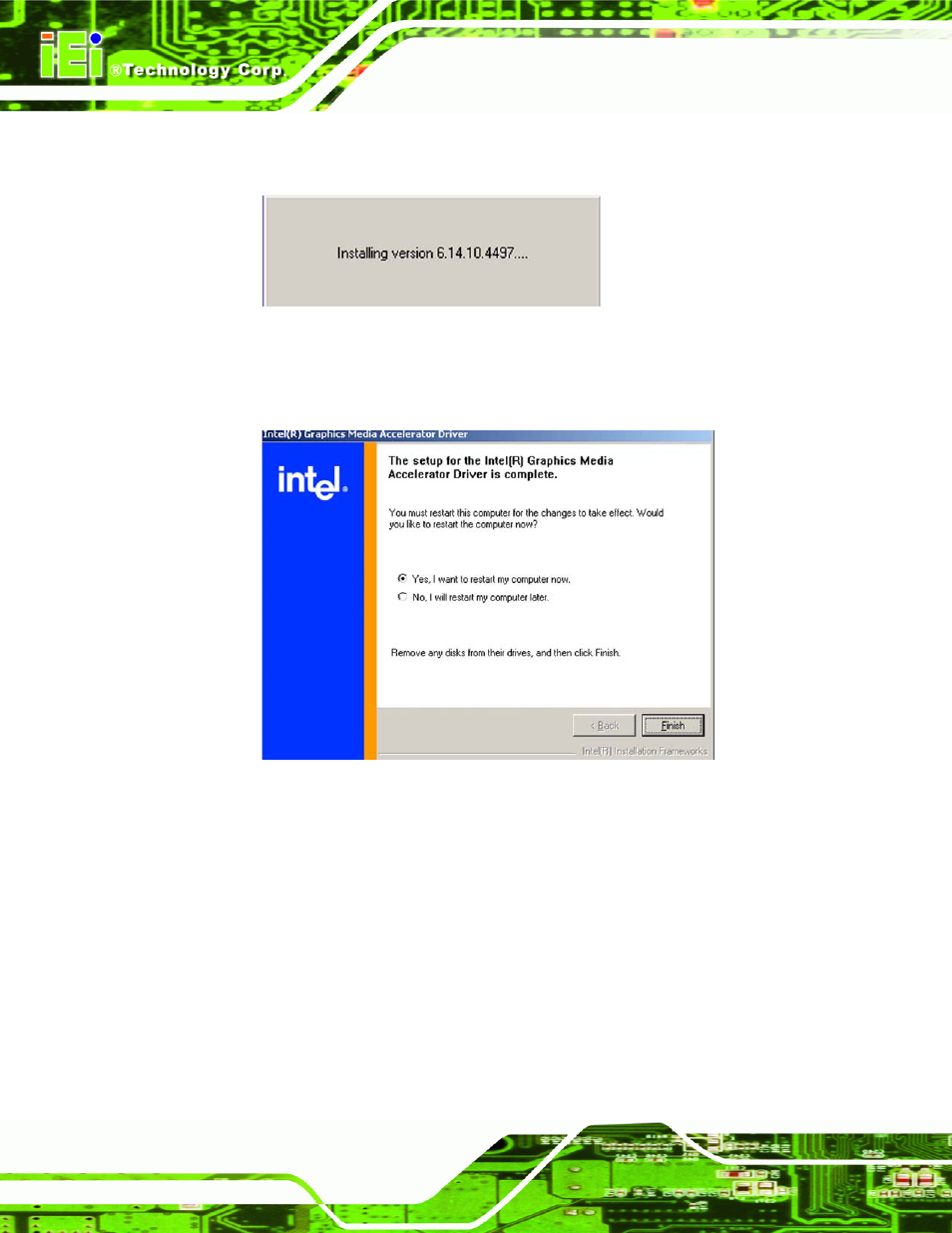 5 intel® 82566 gigabit lan connect device driver, Ntel, Igabit | Onnect, Evice, River, Figure 7-17: gma driver installing notice, Figure 7-18: gma driver installation complete | IEI Integration PCIE-Q350 v1.12 User Manual | Page 187 / 250