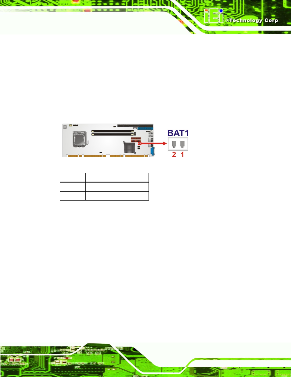 2 battery connector, 3 cpu fan connector, Figure 3-3: battery connector location | Table 3-4: battery connector pinouts | IEI Integration PCIE-G41A2 User Manual | Page 29 / 151