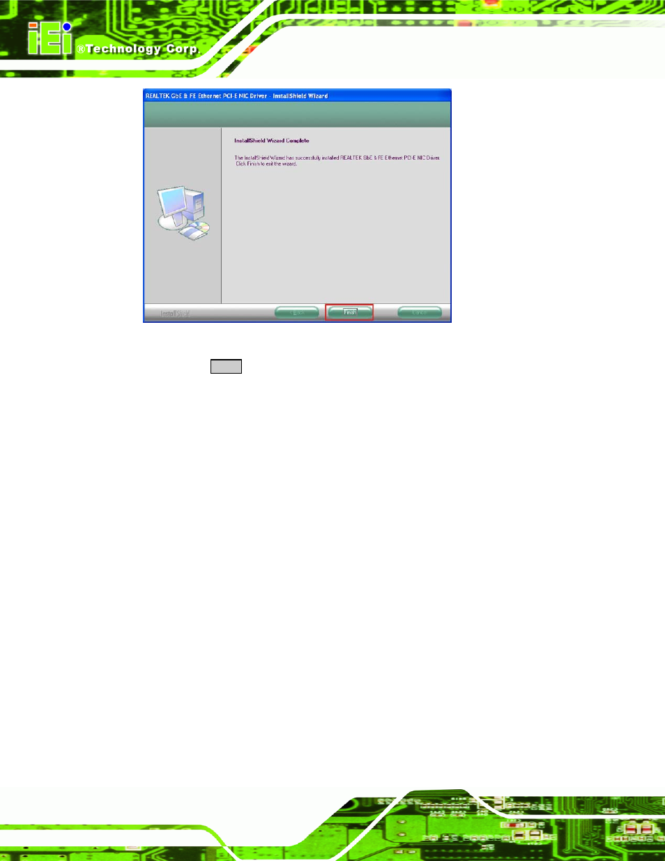 6 audio driver installation, Udio, River | Nstallation, Figure 7-19: lan driver installation complete | IEI Integration KINO-945GSE v1.07 User Manual | Page 164 / 189