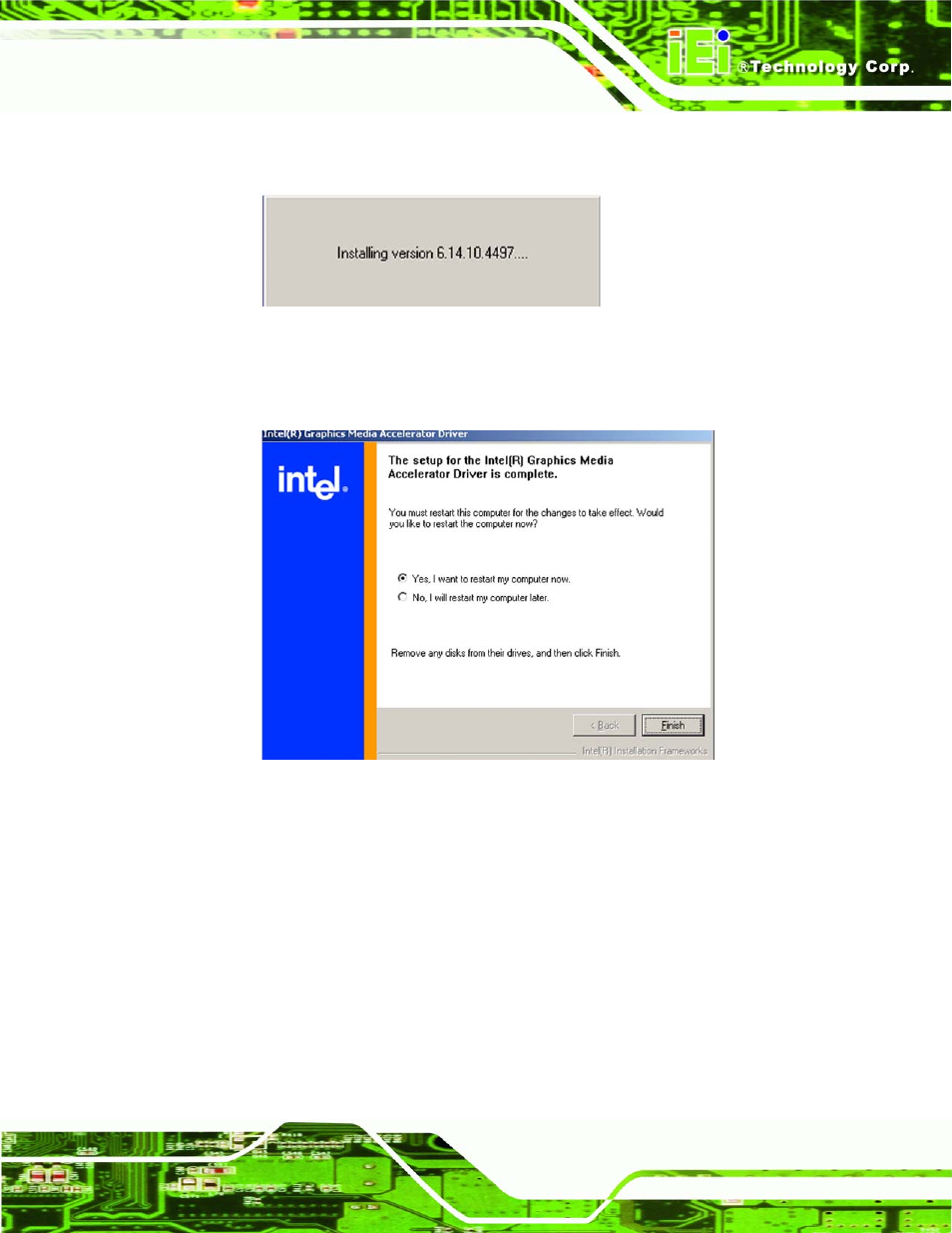 5 intel® 82566 gigabit lan connect device driver, Ntel, 82566 g | Igabit, Lan c, Onnect, Evice, River, Figure 7-17: gma driver installing notice, Figure 7-18: gma driver installation complete | IEI Integration KINO-9652 v1.00 User Manual | Page 183 / 269