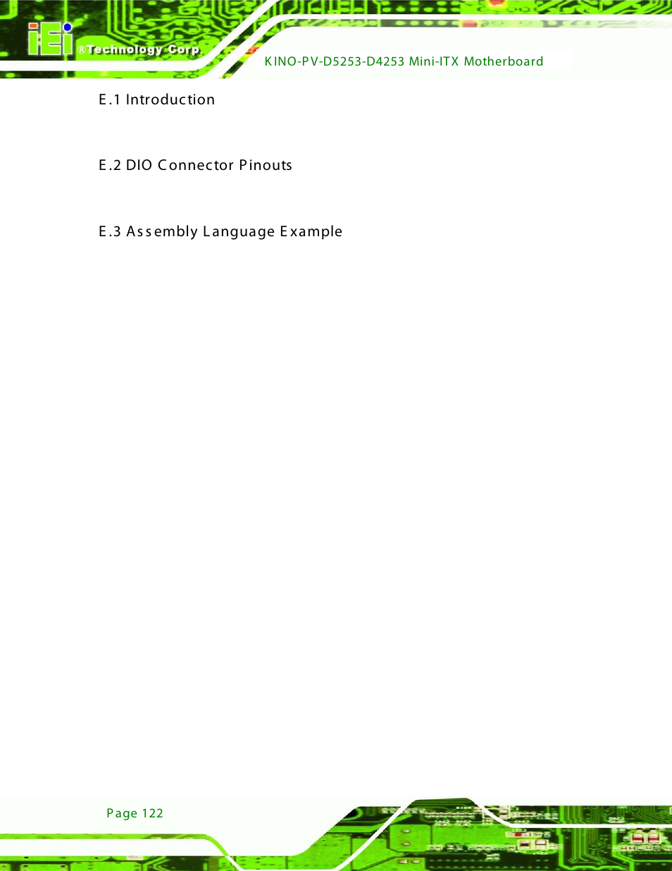E.1 introduction, E.2 dio connector pinouts, E.3 assembly language example | E .1 introduction, E .2 dio c onnector p inouts, E .3 as s embly l anguage e xample | IEI Integration KINO-PV-D4253_D5253 User Manual | Page 134 / 139