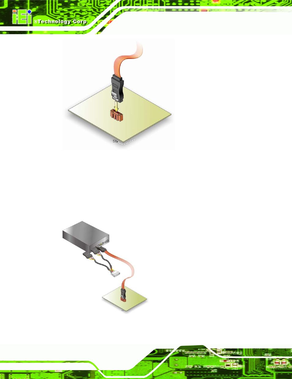 Figure 4-13: sata drive cable connection, Figure 4-14: sata power drive connection | IEI Integration IMB-Q354 v1.20 User Manual | Page 74 / 190