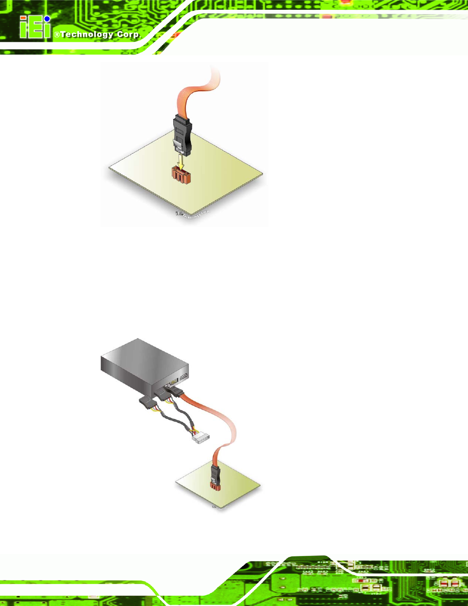 Figure 4-12: sata drive cable connection, Figure 4-13: sata power drive connection | IEI Integration IMB-C2060 v1.03 User Manual | Page 74 / 179
