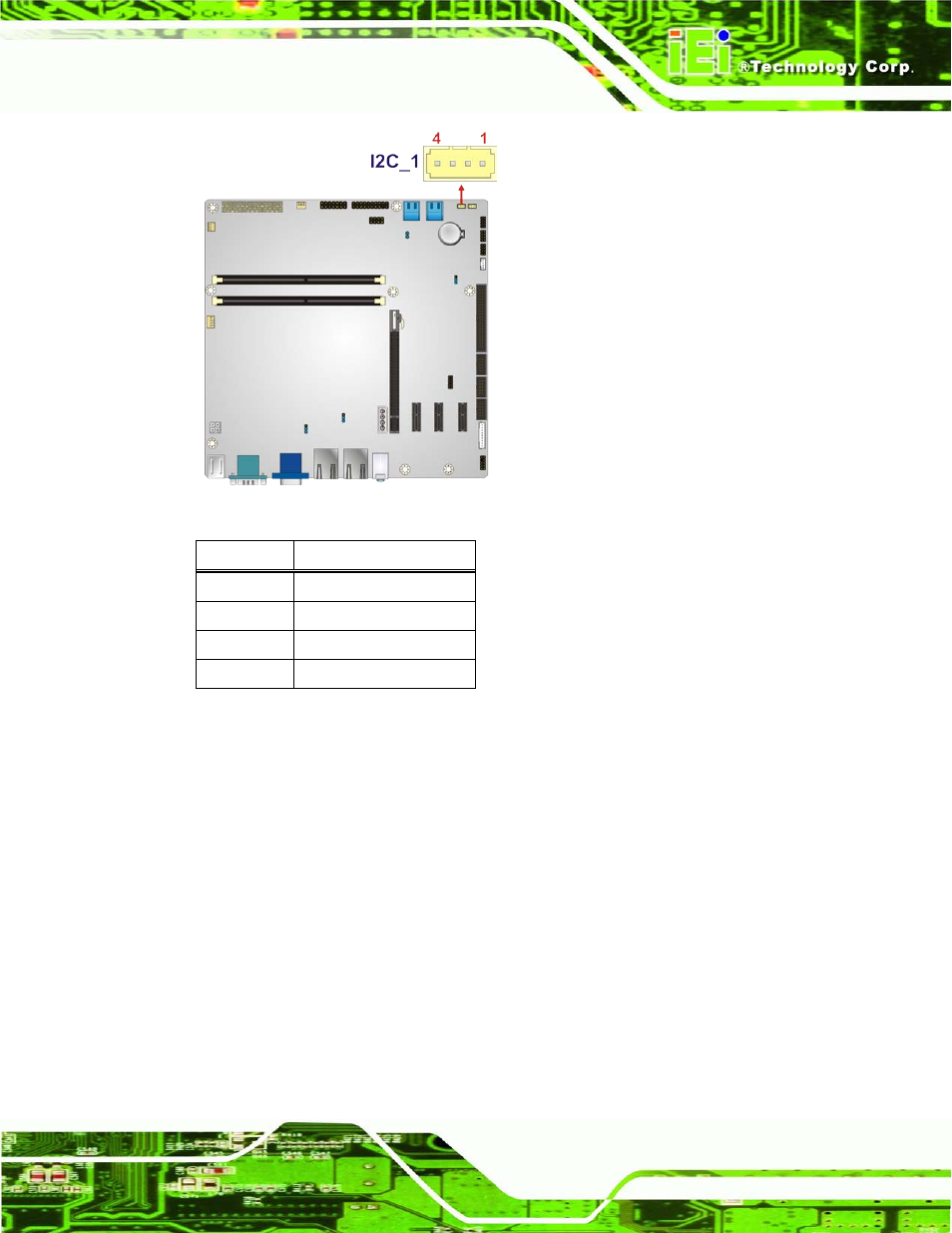 11 pcie power connector, Figure 3-11: i2c connector location, Table 3-10: i2c connector pinouts | IEI Integration IMB-H610A User Manual | Page 42 / 192