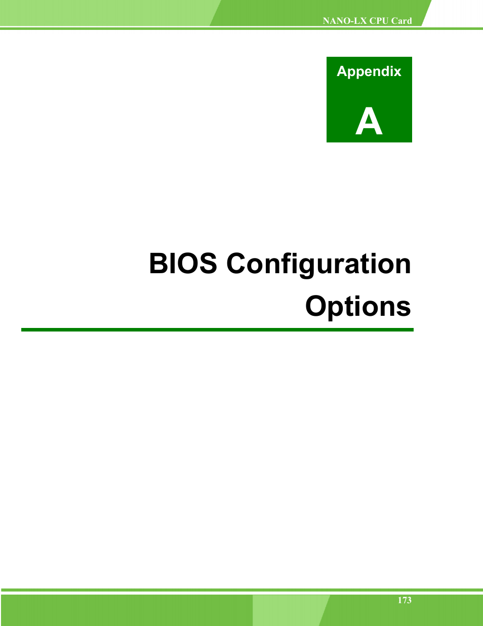 Bios configuration options, A bios configuration options | IEI Integration NANO-LX v1.00 User Manual | Page 173 / 211