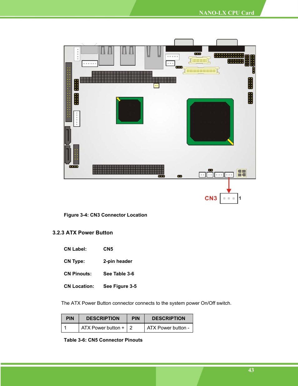 Atx power button, 3 atx power button, Figure 3-4: cn3 connector location | Table 3-6: cn5 connector pinouts | IEI Integration NANO-LX v1.00 User Manual | Page 43 / 211