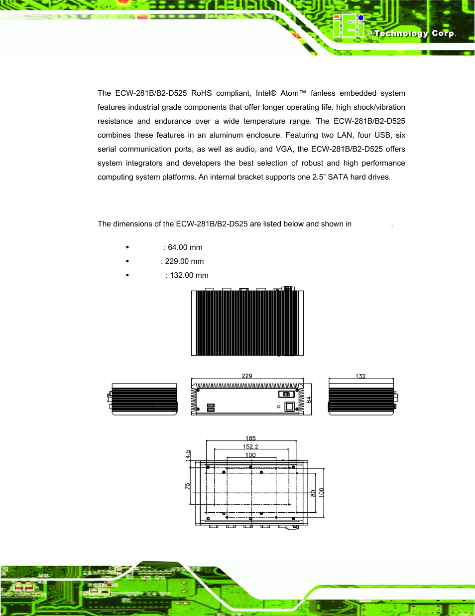 1 mechanical overview, 2 physical dimensions, Echanical | Verview, Hysical, Imensions, Figure 2-1: ecw-281b/b2-d525 dimensions (mm) | IEI Integration ECW-281B_B2-D525 User Manual | Page 22 / 137