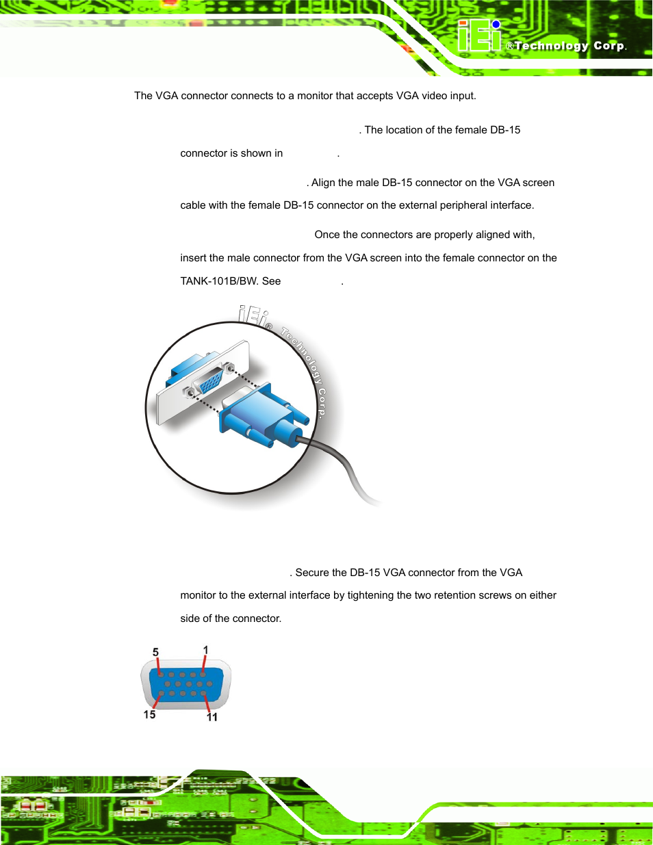 Figure 3-17: vga connector, Figure 3-18: vga connector | IEI Integration TANK-101B-D525_N455 v1.02 User Manual | Page 40 / 119