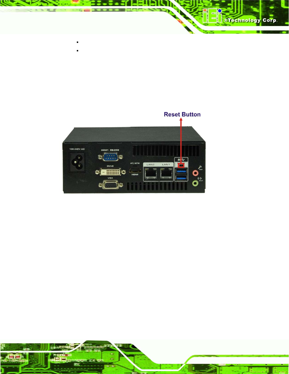 5 reset the system, 6 powering on/off the system, Eset the | Ystem, Owering, Ff the, Figure 3-5: reset button location, 6 p o we rin g on /off th e s ys te m | IEI Integration ECN-780-Q67 User Manual | Page 30 / 184