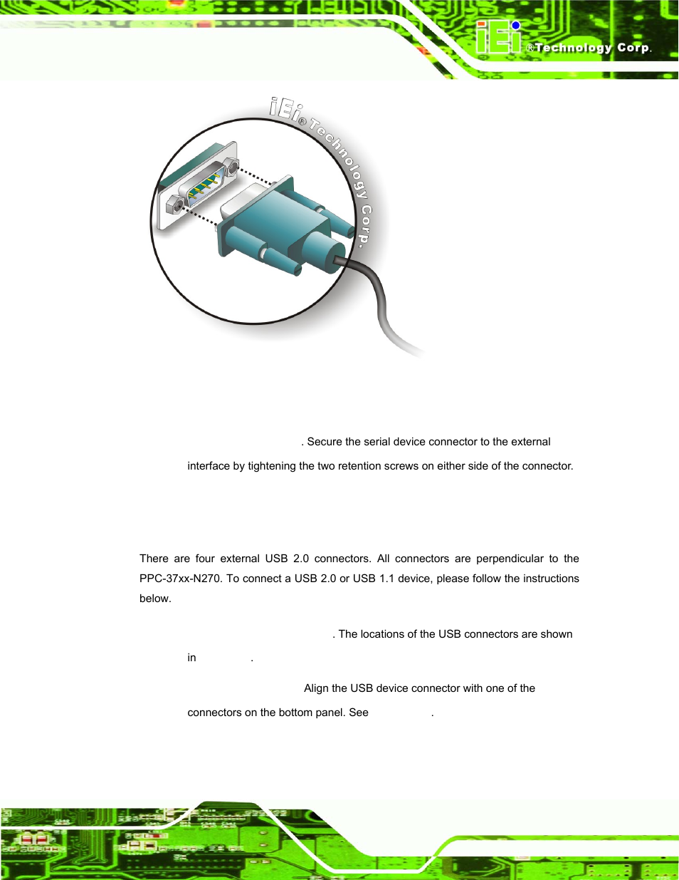 4 usb device connection, Figure 4-35: serial device connector | IEI Integration PPC-37xx-N270 v1.01 User Manual | Page 79 / 165