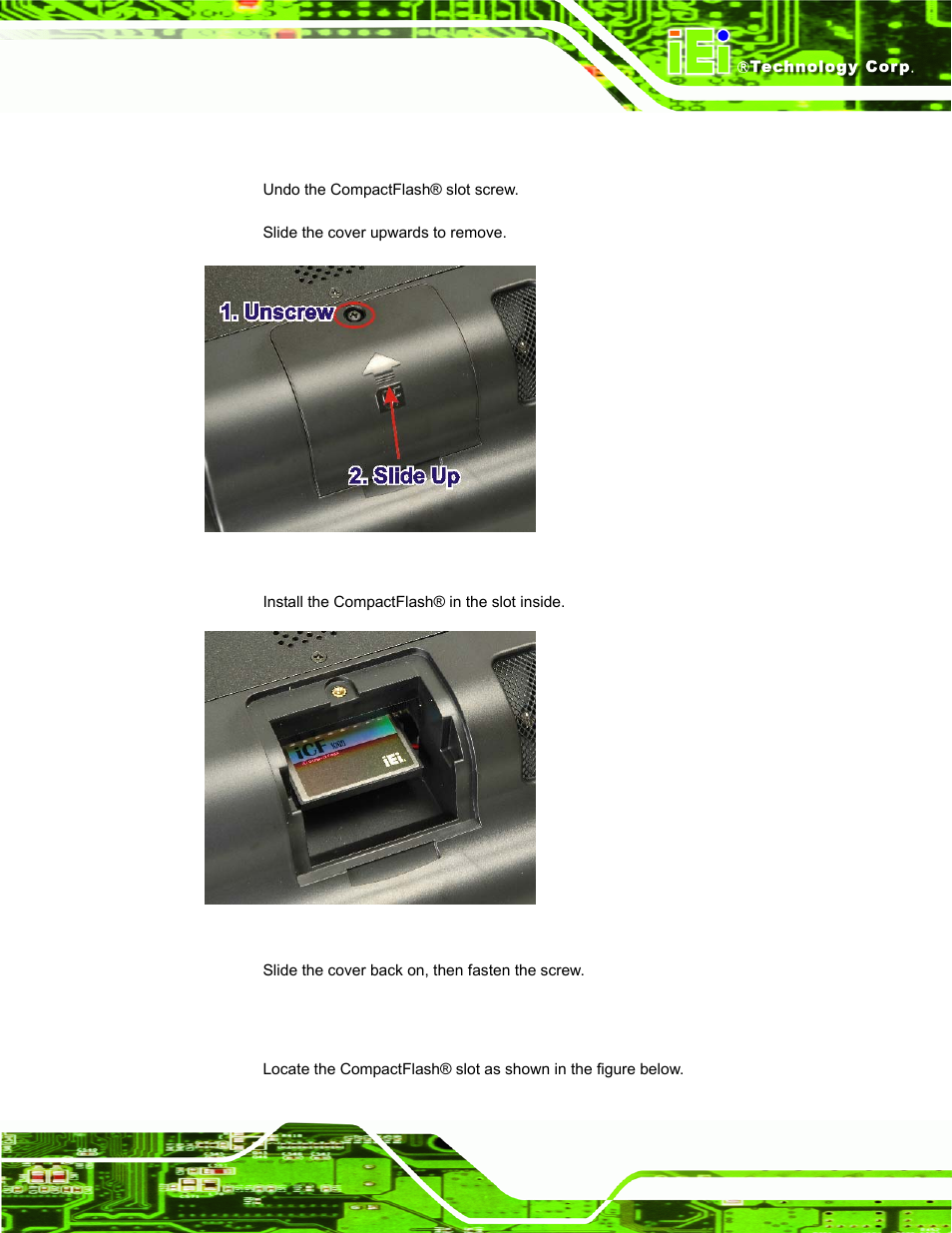 1 afl-17d-n270 compactflash® installation, Figure 2–4: remove compactflash® cover, Figure 2–5: compactflash® install | IEI Integration AFL-W19A_17D_W15A-N270 v3.00 User Manual | Page 26 / 126