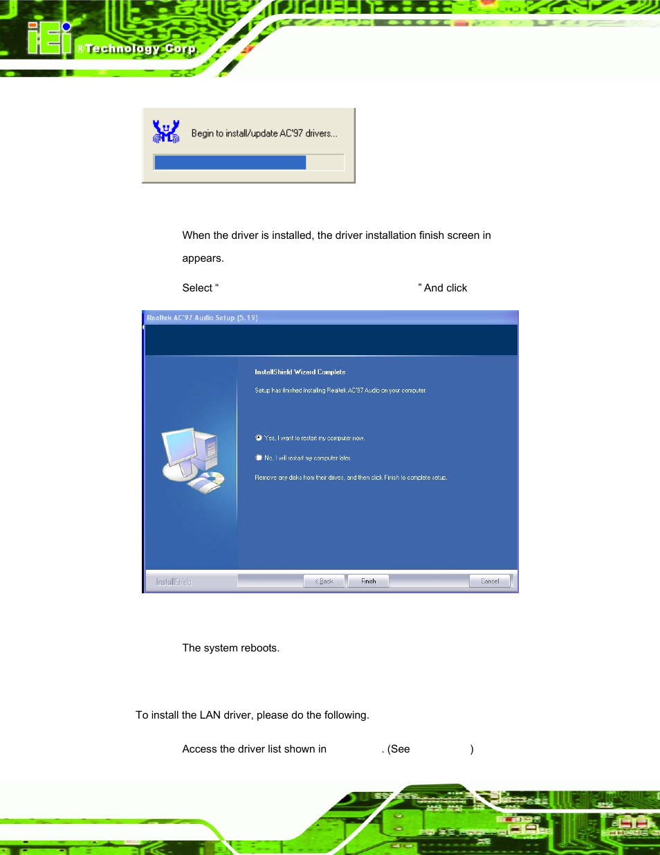 6 lan driver installation, River, Nstallation | Figure 7-20: ac’97 driver installation, Figure 7-21: ac’97 driver installation complete | IEI Integration AFL-xxA-N270-Series v1.03 User Manual | Page 134 / 171