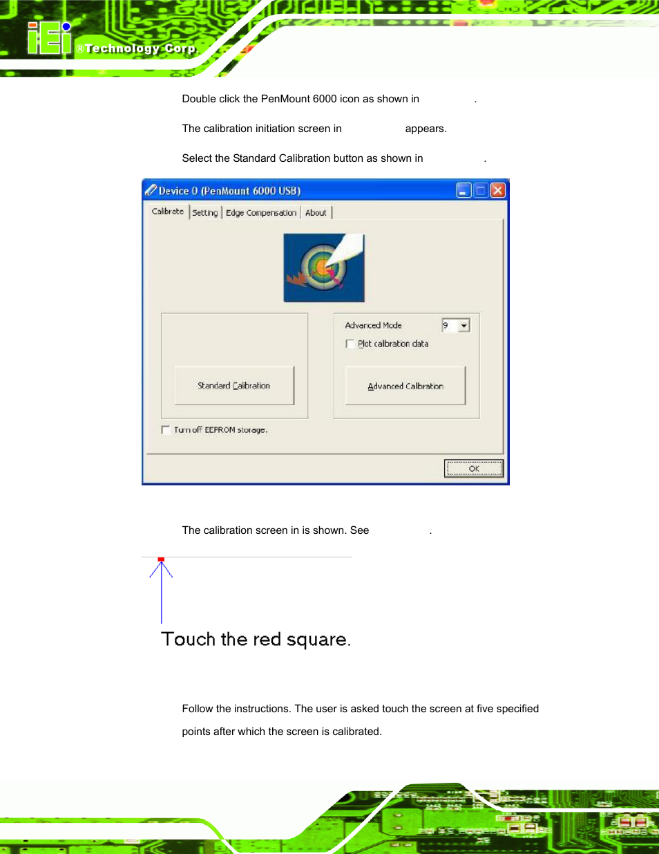 Figure 7-10: calibration initiation screen, Figure 7-11: calibration screen | IEI Integration LCD-KIT Series v2.02 User Manual | Page 68 / 94