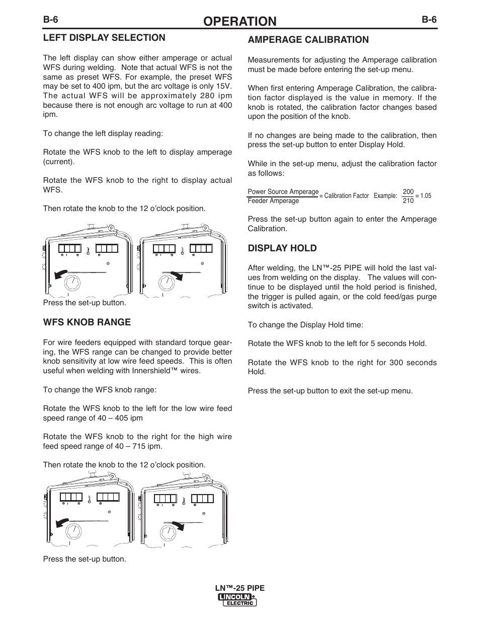 Operation, B-6 left display selection, Wfs knob range | Amperage calibration, Display hold | Lincoln Electric IM10056 LN-25 PIPE User Manual | Page 22 / 38