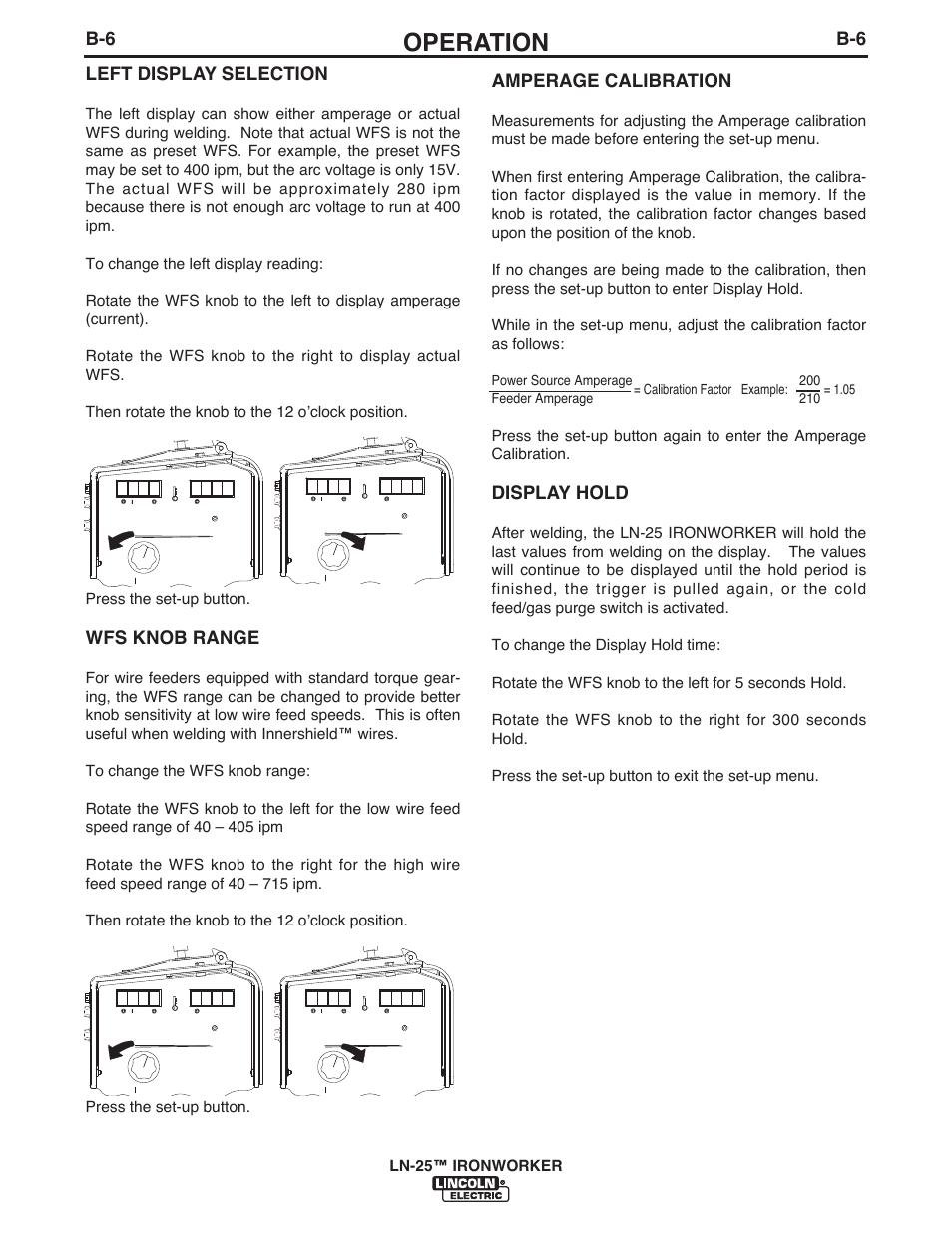 Operation, B-6 left display selection, Wfs knob range | Amperage calibration, Display hold | Lincoln Electric IM10084 LN-25 IRONWORKER User Manual | Page 22 / 40