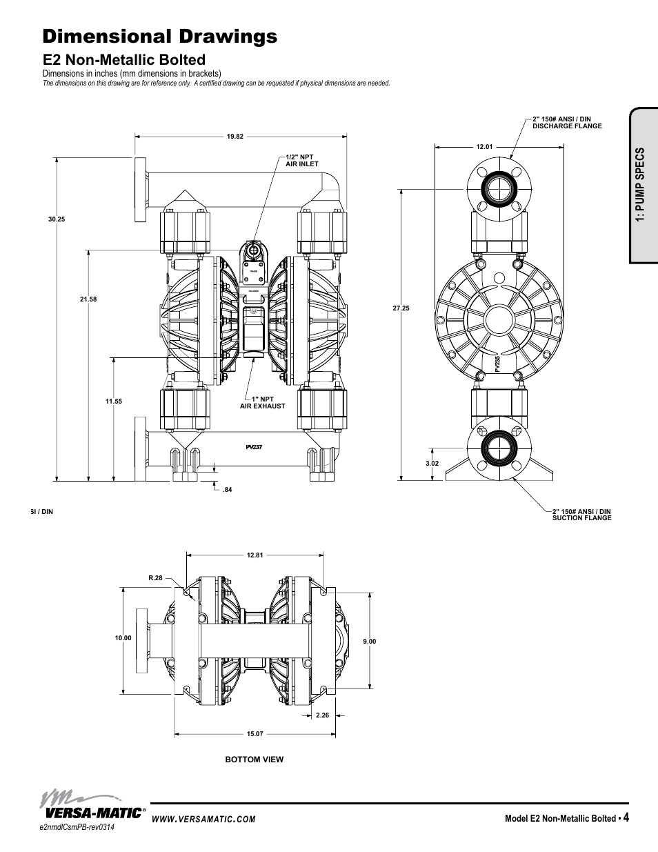 Dimensional drawings, E2 non-metallic bolted, Model specific | Pump specs, Model e2 non-metallic bolted, Dimensions in inches (mm dimensions in brackets) | Versa-Matic 2 Elima-Matic Bolted Non-Metallic (E2) User Manual | Page 7 / 16