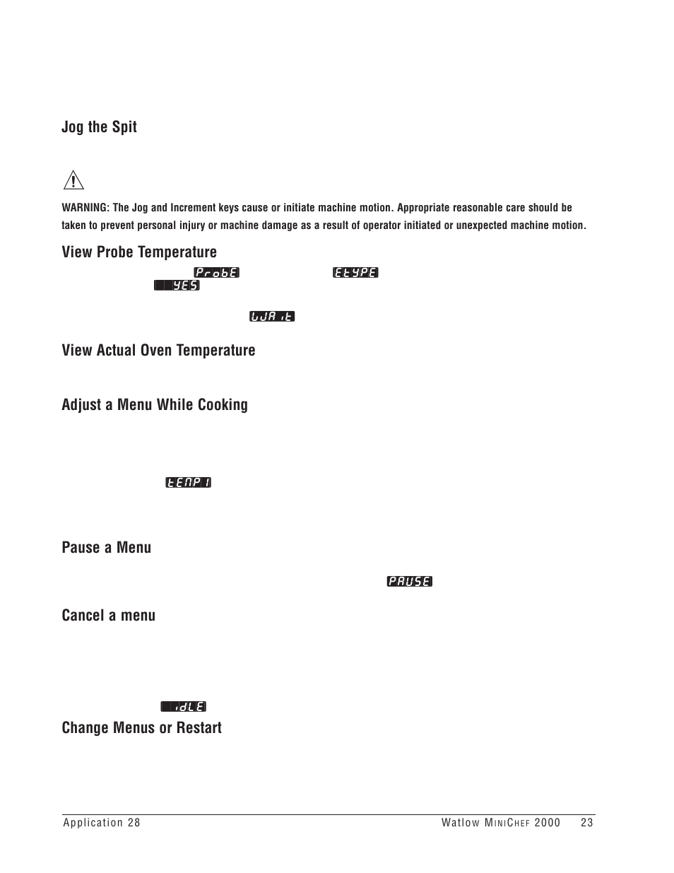 Jog the spit, View probe temperature, View actual oven temperature | Adjust a menu while cooking, Pause a menu, Cancel a menu, Change menus or restart | Watlow MINICHEF 2000 Rotisserie Oven Application User Manual | Page 25 / 31